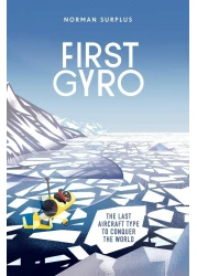 First Gyro The last aircraft type to conquer the world